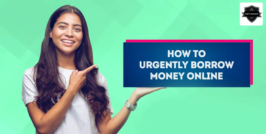 How can I borrow money urgently?